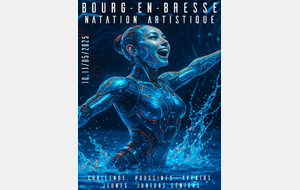 Natation Artistique Championnats Régionaux 10 ET 11 MAI 2025 - BOURG EN BRESSE